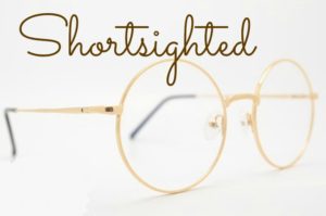 Shortsighted